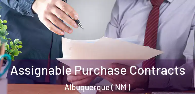  Assignable Purchase Contracts Albuquerque ( NM )