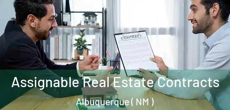  Assignable Real Estate Contracts Albuquerque ( NM )