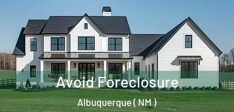  Avoid Foreclosure Albuquerque ( NM )