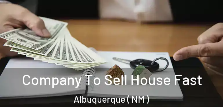  Company To Sell House Fast Albuquerque ( NM )