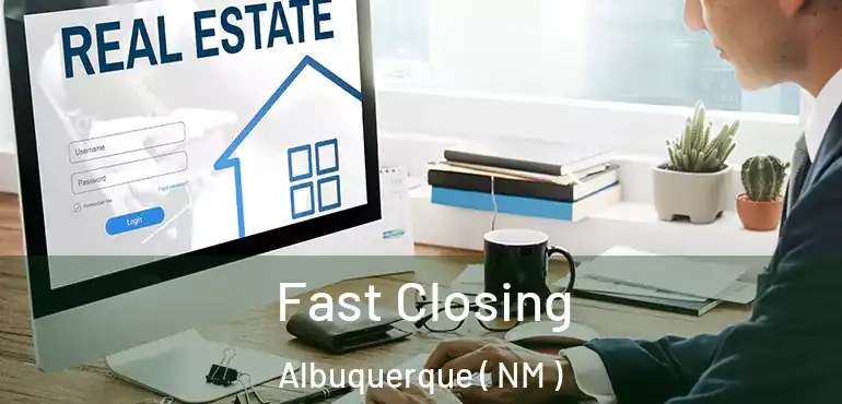  Fast Closing Albuquerque ( NM )