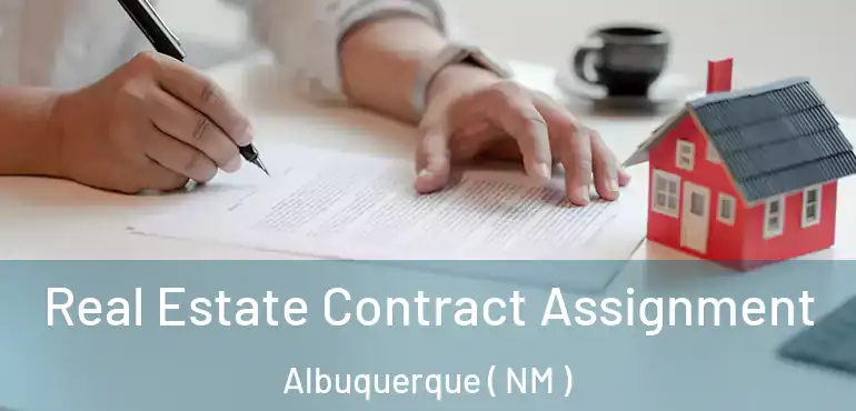  Real Estate Contract Assignment Albuquerque ( NM )