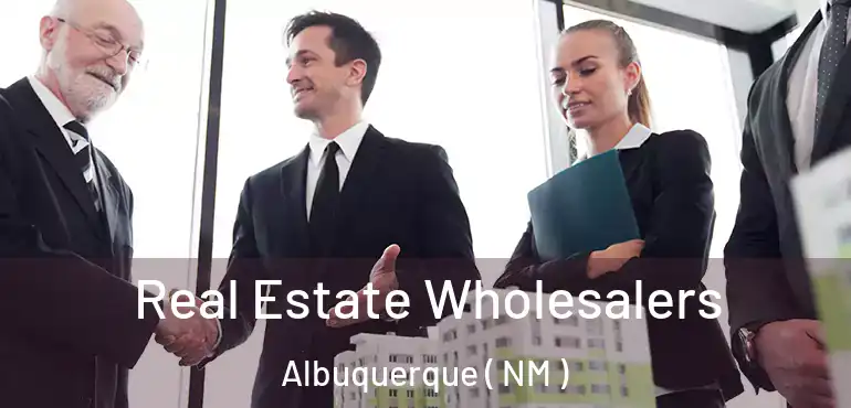  Real Estate Wholesalers Albuquerque ( NM )