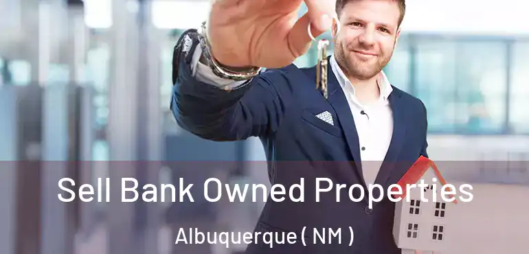  Sell Bank Owned Properties Albuquerque ( NM )