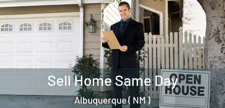  Sell Home Same Day Albuquerque ( NM )