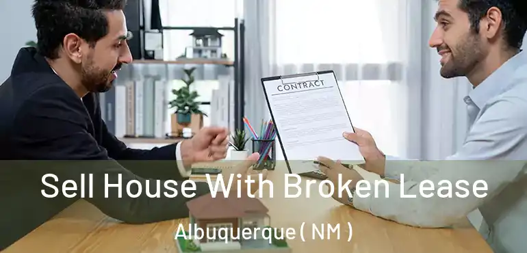  Sell House With Broken Lease Albuquerque ( NM )