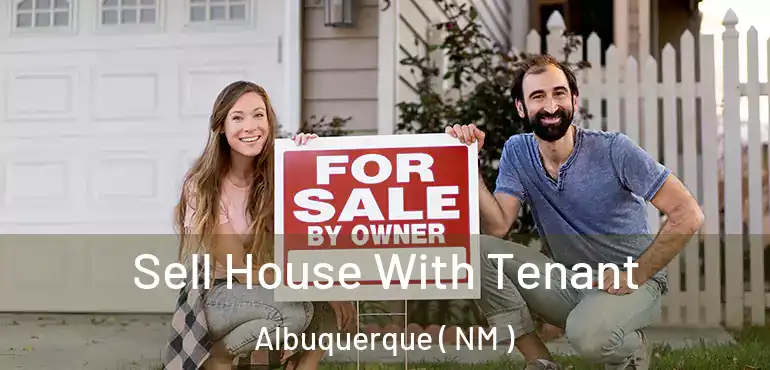  Sell House With Tenant Albuquerque ( NM )