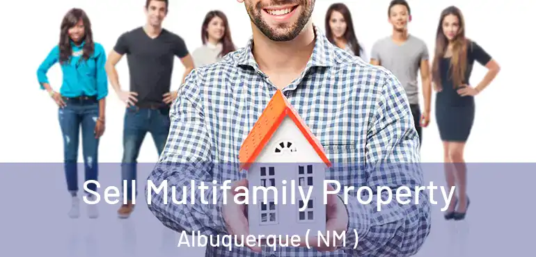  Sell Multifamily Property Albuquerque ( NM )
