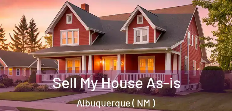  Sell My House As-is Albuquerque ( NM )