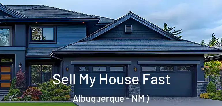  Sell My House Fast Albuquerque - NM )