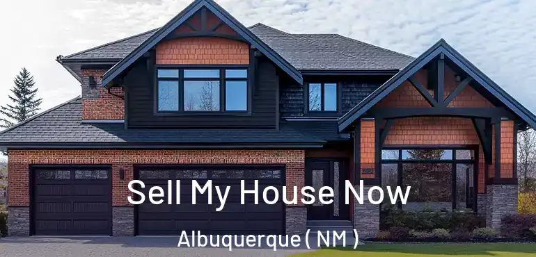  Sell My House Now Albuquerque ( NM )