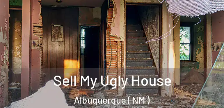  Sell My Ugly House Albuquerque ( NM )