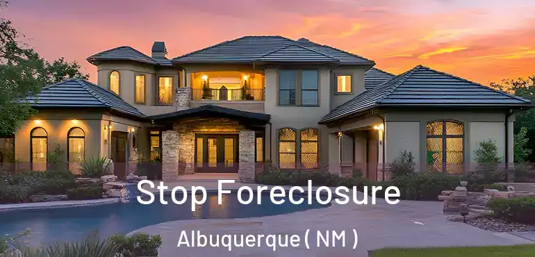  Stop Foreclosure Albuquerque ( NM )