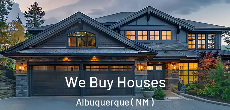  We Buy Houses Albuquerque ( NM )