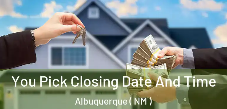  You Pick Closing Date And Time Albuquerque ( NM )